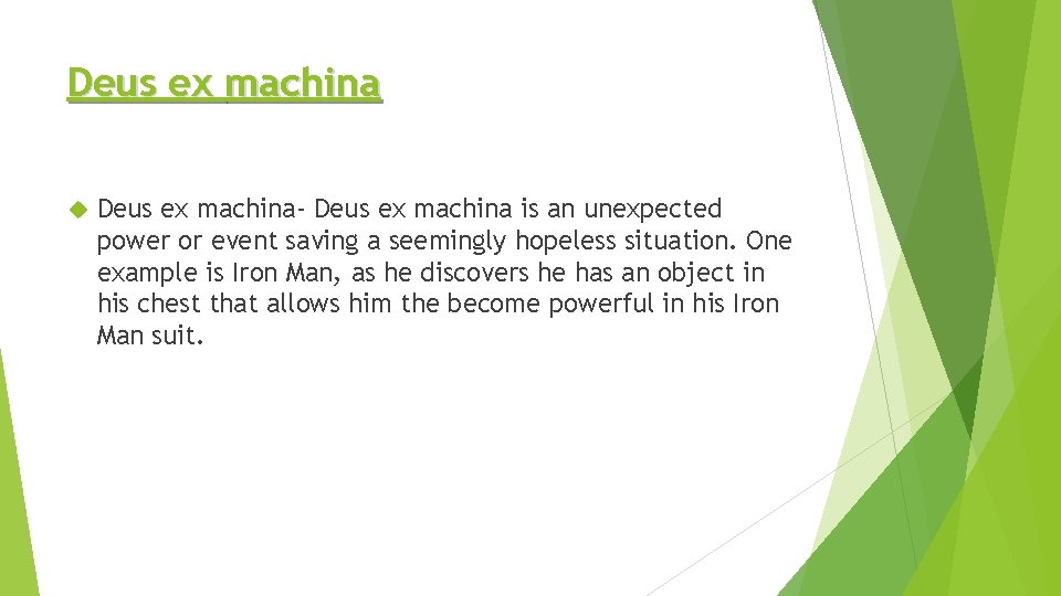 Deus ex machina Deus ex machina- Deus ex machina is an unexpected power or Deus ex machina Deus ex machina- Deus ex machina is an unexpected power or