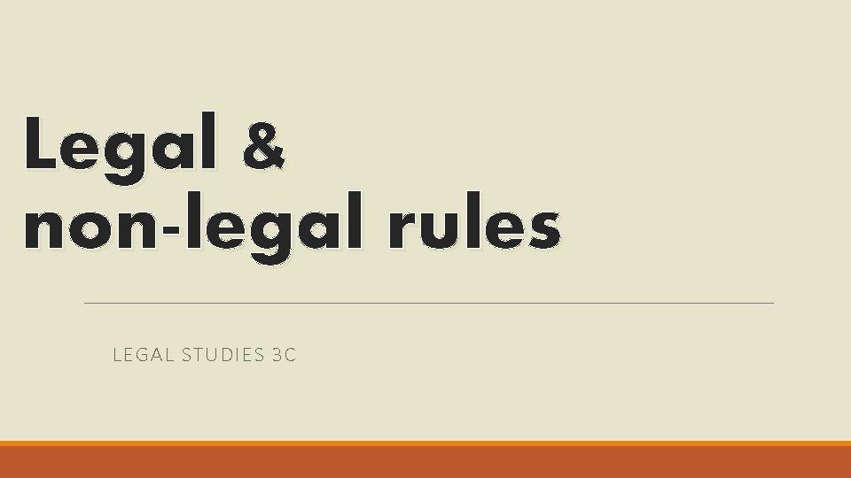 Legal & non-legal rules LEGAL STUDIES 3 C 