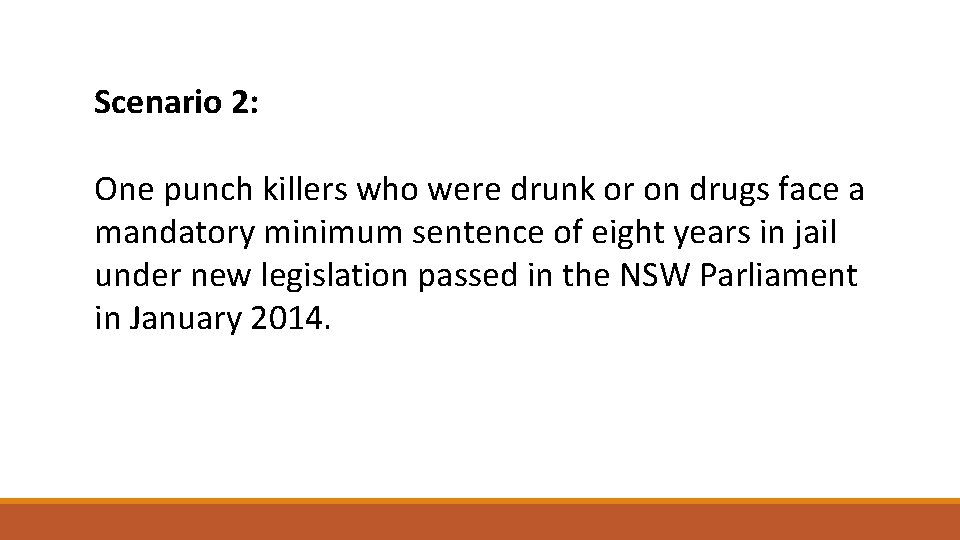 Scenario 2: One punch killers who were drunk or on drugs face a mandatory