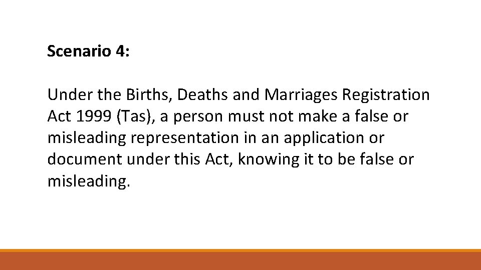 Scenario 4: Under the Births, Deaths and Marriages Registration Act 1999 (Tas), a person