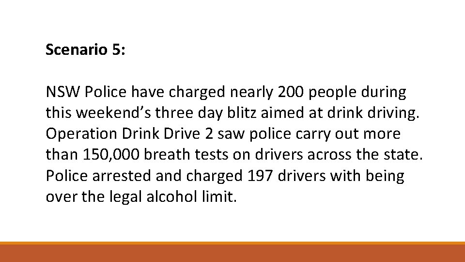 Scenario 5: NSW Police have charged nearly 200 people during this weekend’s three day