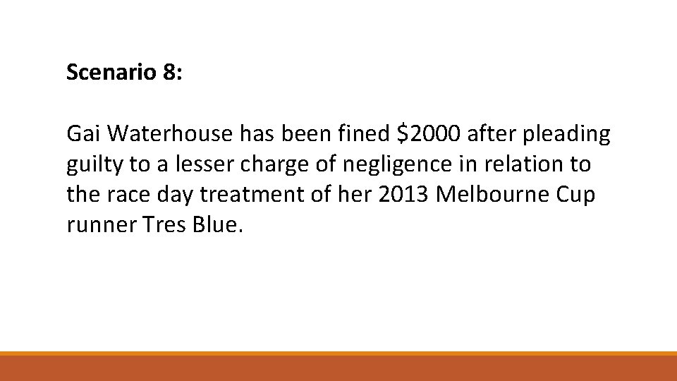 Scenario 8: Gai Waterhouse has been fined $2000 after pleading guilty to a lesser