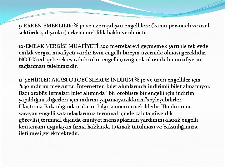 9 -ERKEN EMEKLİLİK: %40 ve üzeri çalışan engellilere (kamu personeli ve özel sektörde çalışanlar)