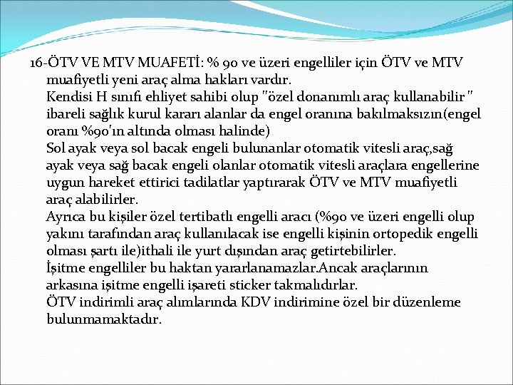 16 -ÖTV VE MTV MUAFETİ: % 90 ve üzeri engelliler için ÖTV ve MTV