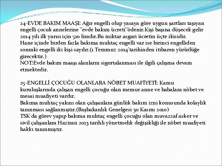 24 -EVDE BAKIM MAAŞI: Ağır engelli olup yasaya göre uygun şartları taşıyan engelli çocuk