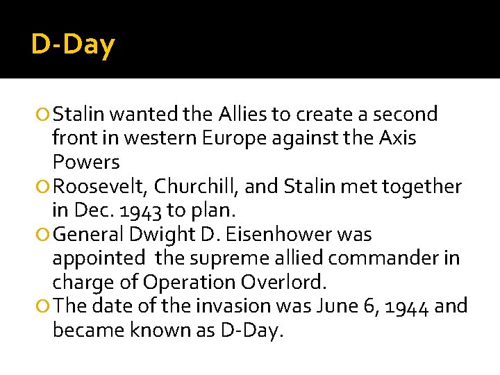 D-Day Stalin wanted the Allies to create a second front in western Europe against