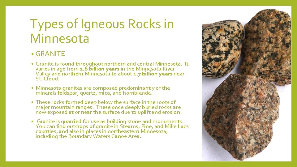 Types of Igneous Rocks in Minnesota • GRANITE • Granite is found throughout northern