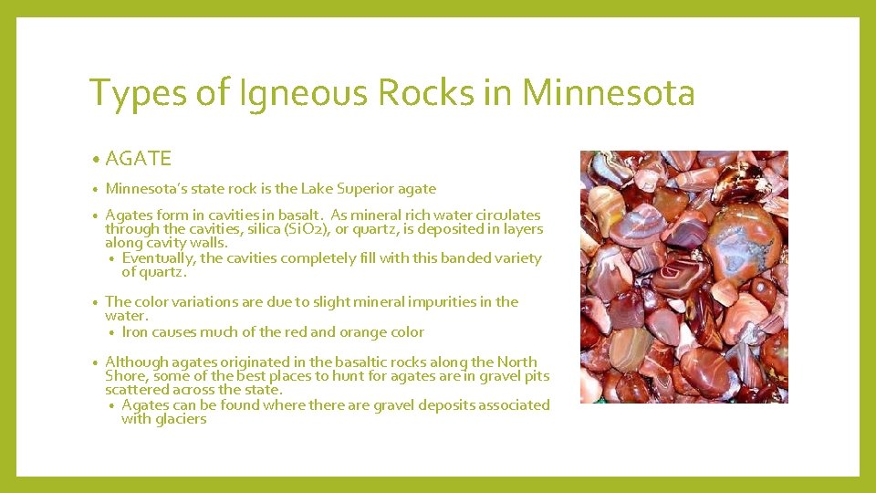 Types of Igneous Rocks in Minnesota • AGATE • Minnesota’s state rock is the