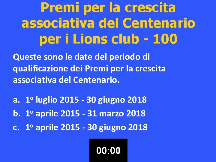 Premi per la crescita associativa del Centenario per i Lions club - 100 Queste