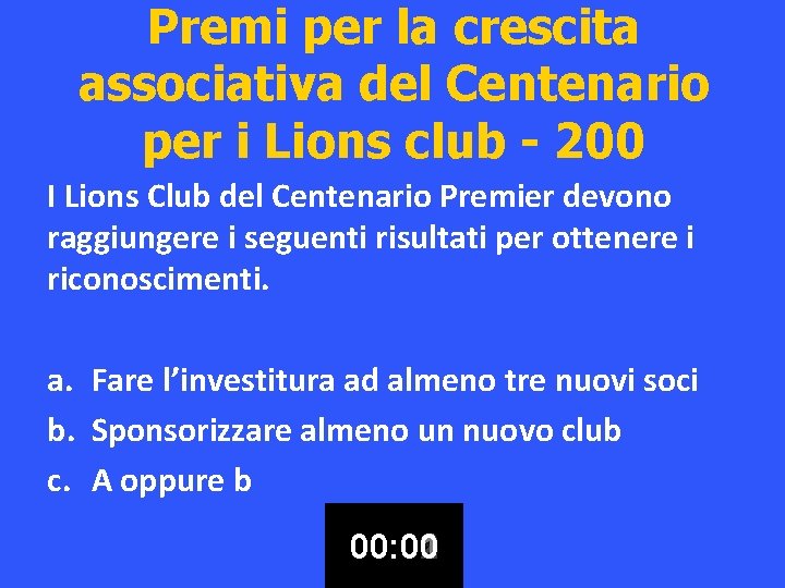 Premi per la crescita associativa del Centenario per i Lions club - 200 I