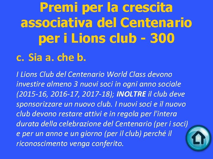 Premi per la crescita associativa del Centenario per i Lions club - 300 c.