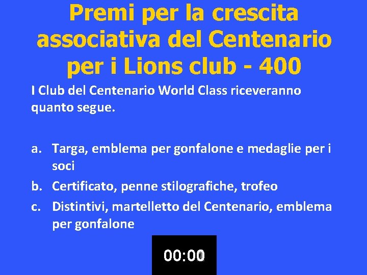 Premi per la crescita associativa del Centenario per i Lions club - 400 I