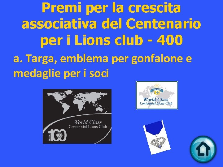 Premi per la crescita associativa del Centenario per i Lions club - 400 a.
