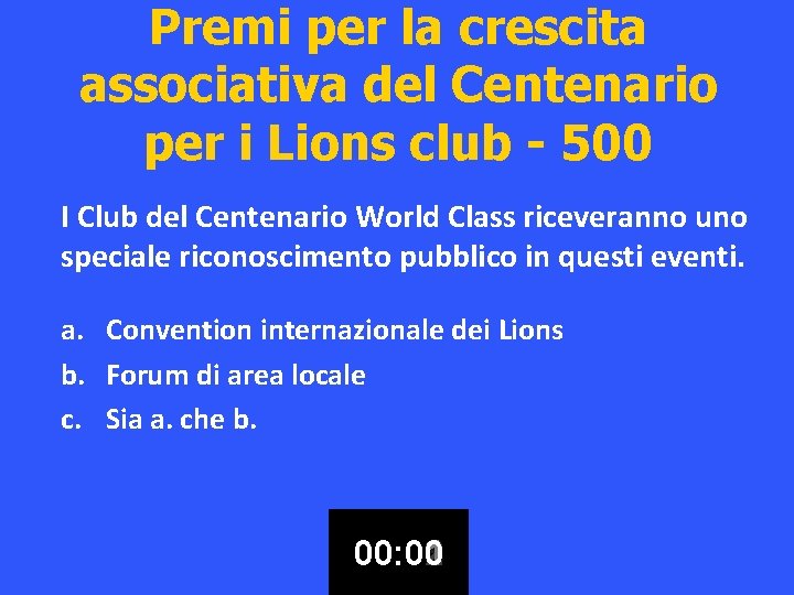 Premi per la crescita associativa del Centenario per i Lions club - 500 I