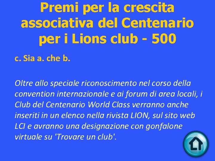 Premi per la crescita associativa del Centenario per i Lions club - 500 c.
