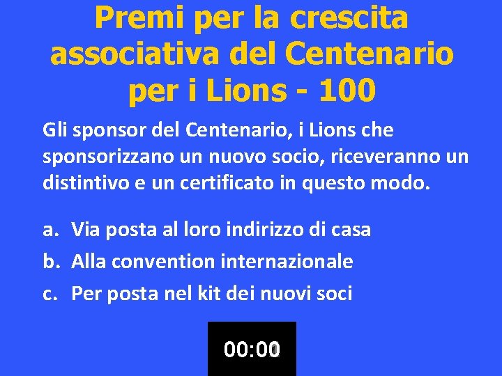 Premi per la crescita associativa del Centenario per i Lions - 100 Gli sponsor