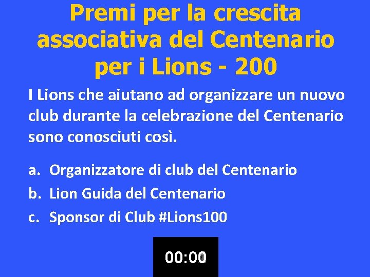 Premi per la crescita associativa del Centenario per i Lions - 200 I Lions