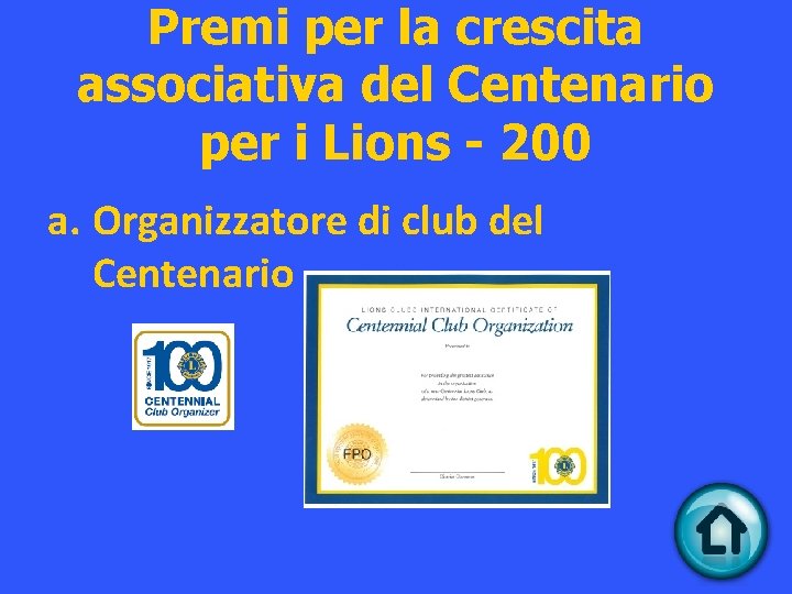 Premi per la crescita associativa del Centenario per i Lions - 200 a. Organizzatore