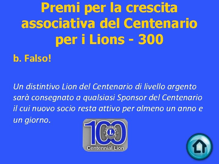 Premi per la crescita associativa del Centenario per i Lions - 300 b. Falso!