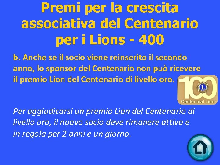 Premi per la crescita associativa del Centenario per i Lions - 400 b. Anche