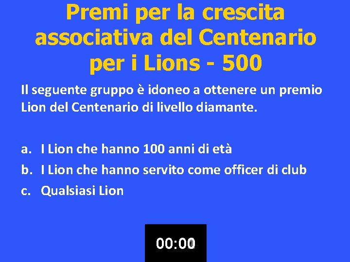 Premi per la crescita associativa del Centenario per i Lions - 500 Il seguente