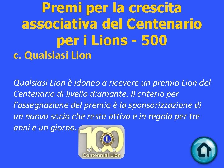 Premi per la crescita associativa del Centenario per i Lions - 500 c. Qualsiasi
