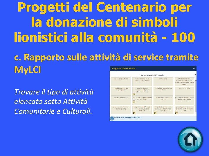 Progetti del Centenario per la donazione di simboli lionistici alla comunità - 100 c.