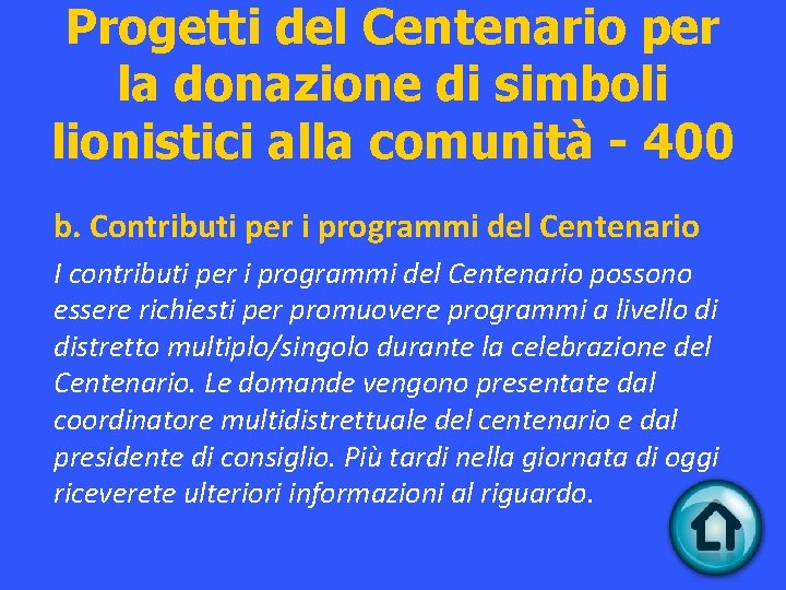 Progetti del Centenario per la donazione di simboli lionistici alla comunità - 400 b.