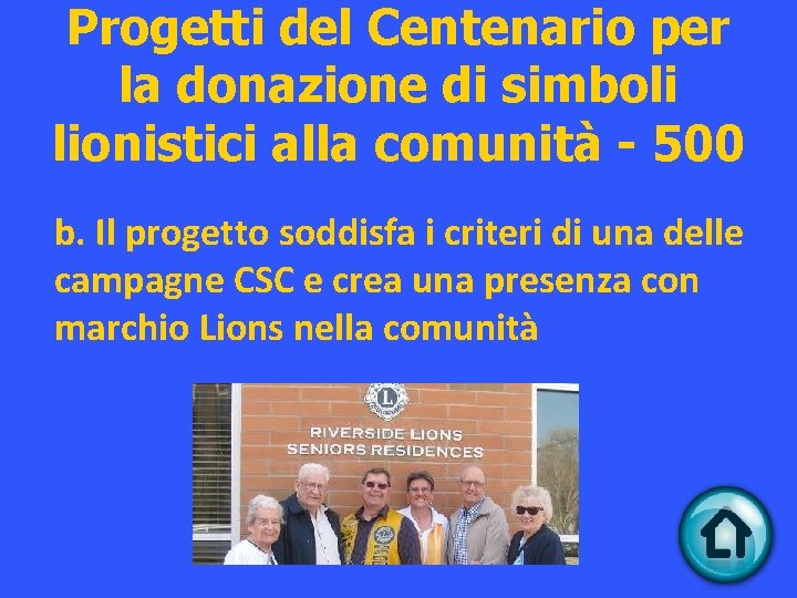 Progetti del Centenario per la donazione di simboli lionistici alla comunità - 500 b.