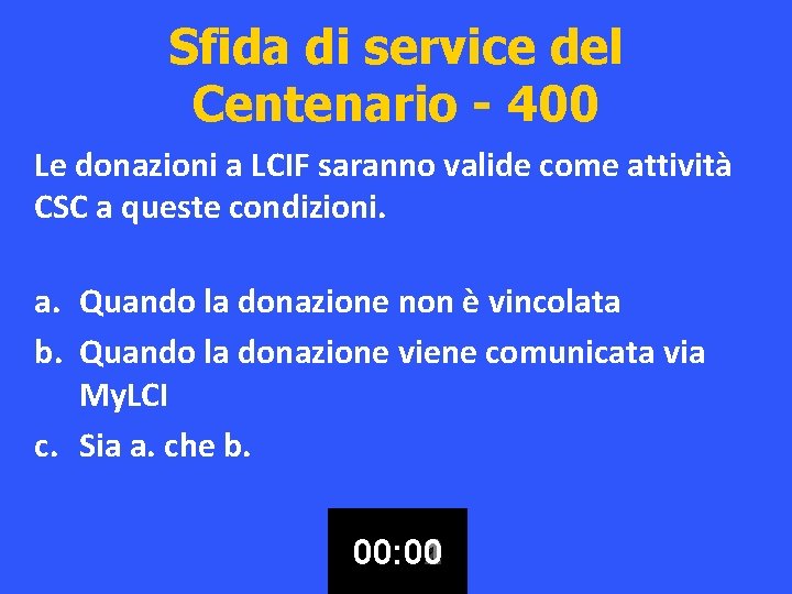 Sfida di service del Centenario - 400 Le donazioni a LCIF saranno valide come