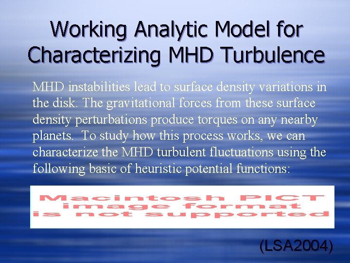 Working Analytic Model for Characterizing MHD Turbulence MHD instabilities lead to surface density variations