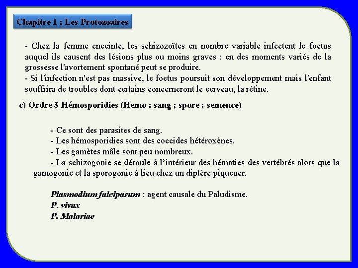 Chapitre 1 : Les Protozoaires - Chez la femme enceinte, les schizozoïtes en nombre Chapitre 1 : Les Protozoaires - Chez la femme enceinte, les schizozoïtes en nombre