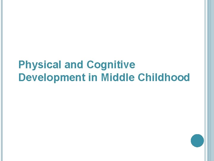 Physical and Cognitive Development in Middle Childhood 
