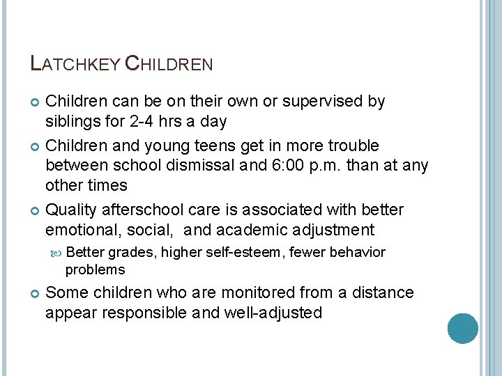 LATCHKEY CHILDREN Children can be on their own or supervised by siblings for 2