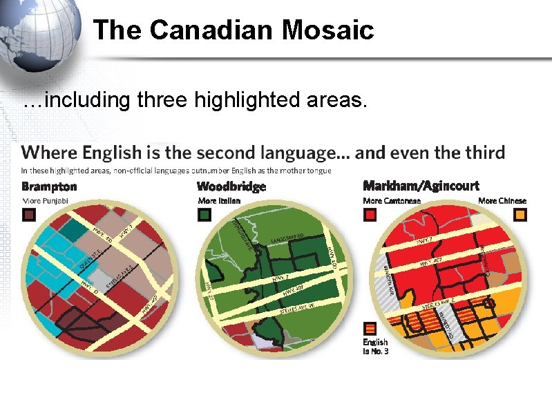 The Canadian Mosaic …including three highlighted areas. 