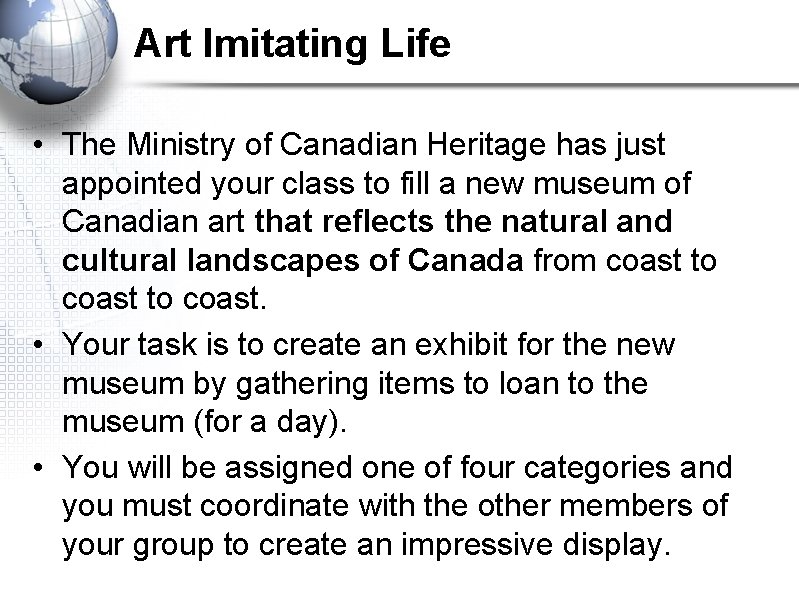 Art Imitating Life • The Ministry of Canadian Heritage has just appointed your class