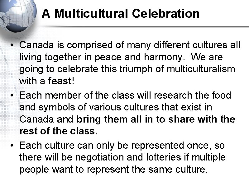 A Multicultural Celebration • Canada is comprised of many different cultures all living together