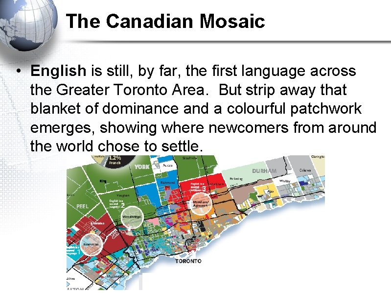 The Canadian Mosaic • English is still, by far, the first language across the
