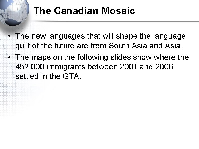 The Canadian Mosaic • The new languages that will shape the language quilt of