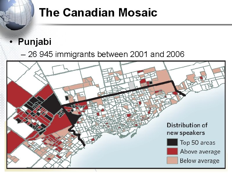 The Canadian Mosaic • Punjabi – 26 945 immigrants between 2001 and 2006 