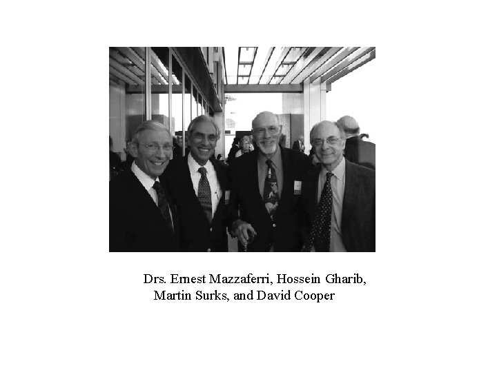 Drs. Ernest Mazzaferri, Hossein Gharib, Martin Surks, and David Cooper 