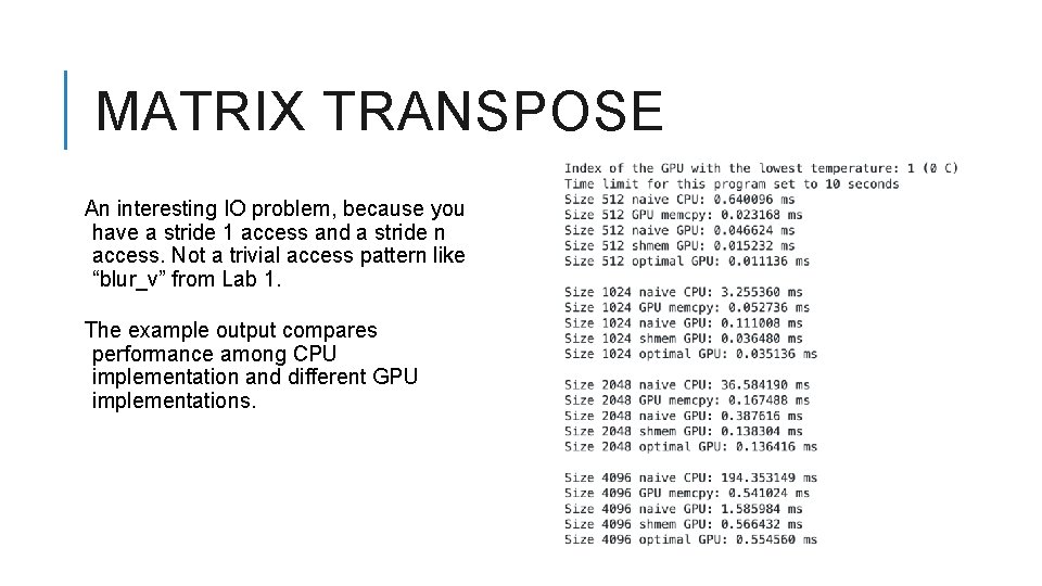 MATRIX TRANSPOSE An interesting IO problem, because you have a stride 1 access and