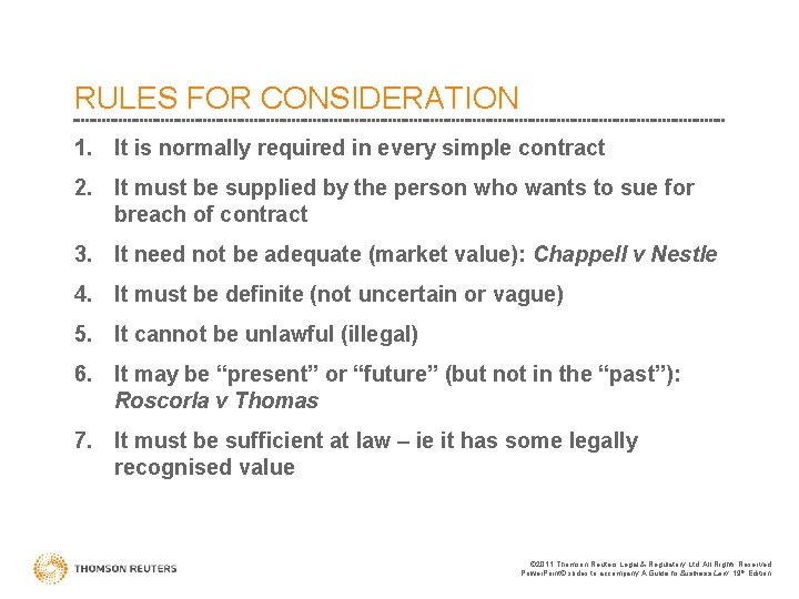 RULES FOR CONSIDERATION 1. It is normally required in every simple contract 2. It