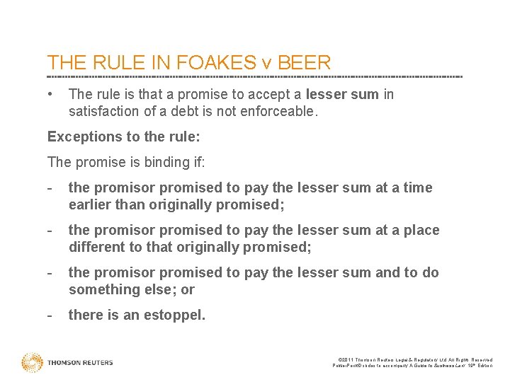 THE RULE IN FOAKES v BEER • The rule is that a promise to