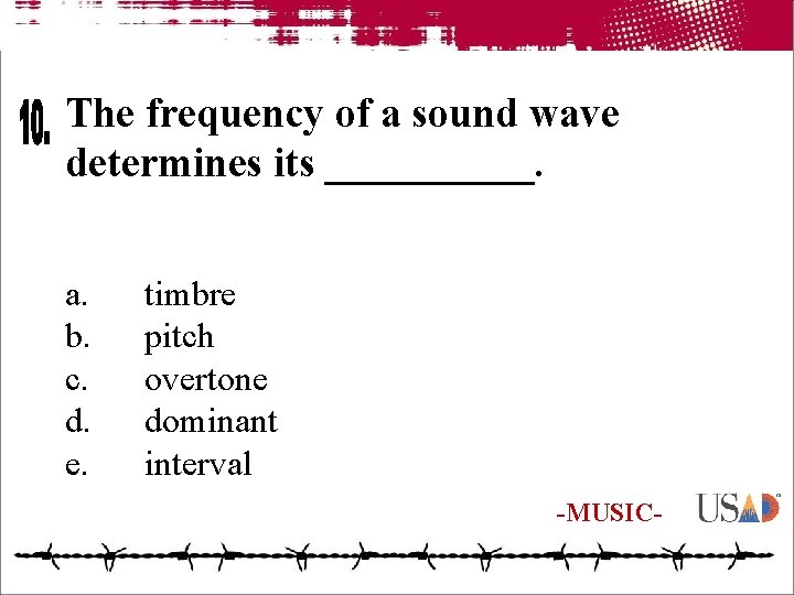 The frequency of a sound wave determines its _____. a. b. c. d. e.