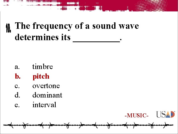 The frequency of a sound wave determines its _____. a. b. c. d. e.