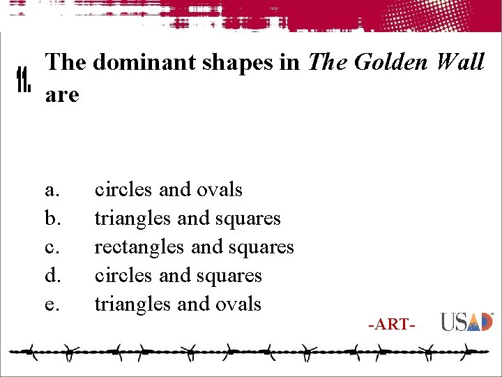 The dominant shapes in The Golden Wall are a. b. c. d. e. circles