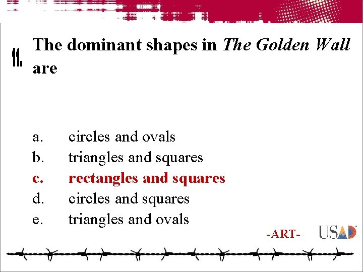 The dominant shapes in The Golden Wall are a. b. c. d. e. circles