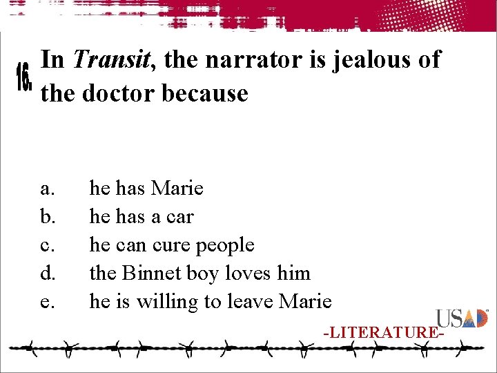 In Transit, the narrator is jealous of the doctor because a. b. c. d.