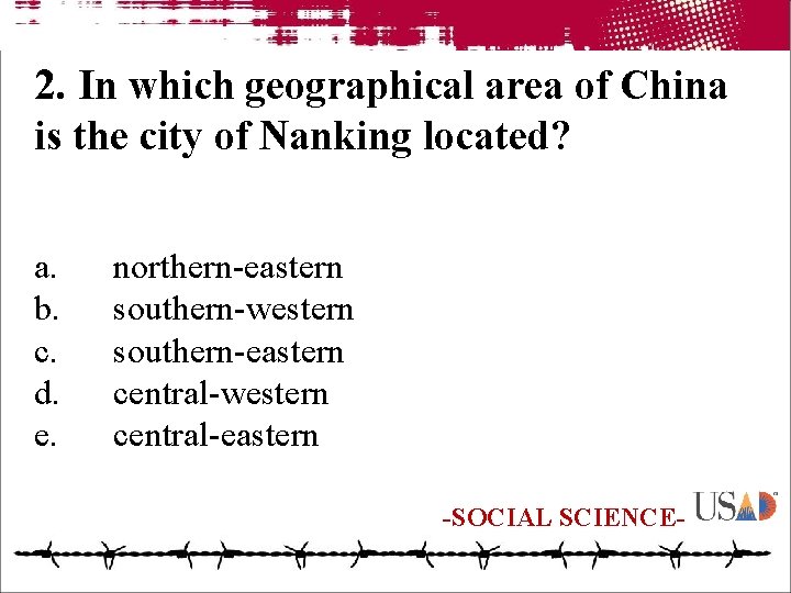 2. In which geographical area of China is the city of Nanking located? a.